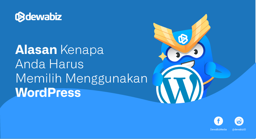 Alasan Kenapa Anda Harus Memilih Menggunakan WordPress