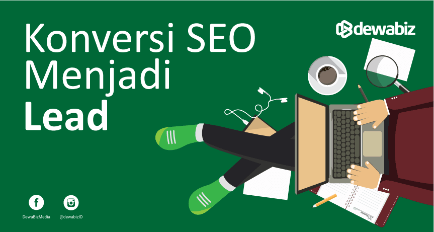 Mengkonversi Traffic SEO menjadi Leads Berkualitas