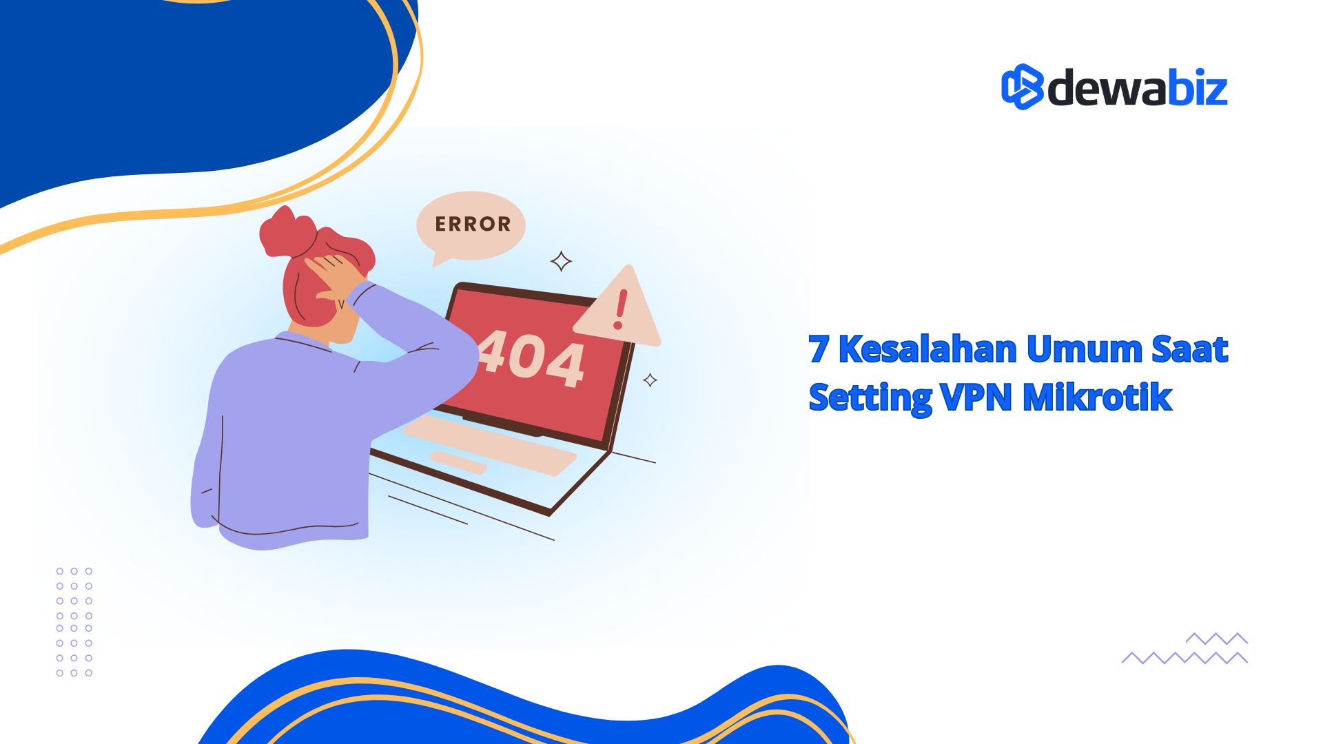7 Kesalahan Umum Saat Setting VPN Mikrotik