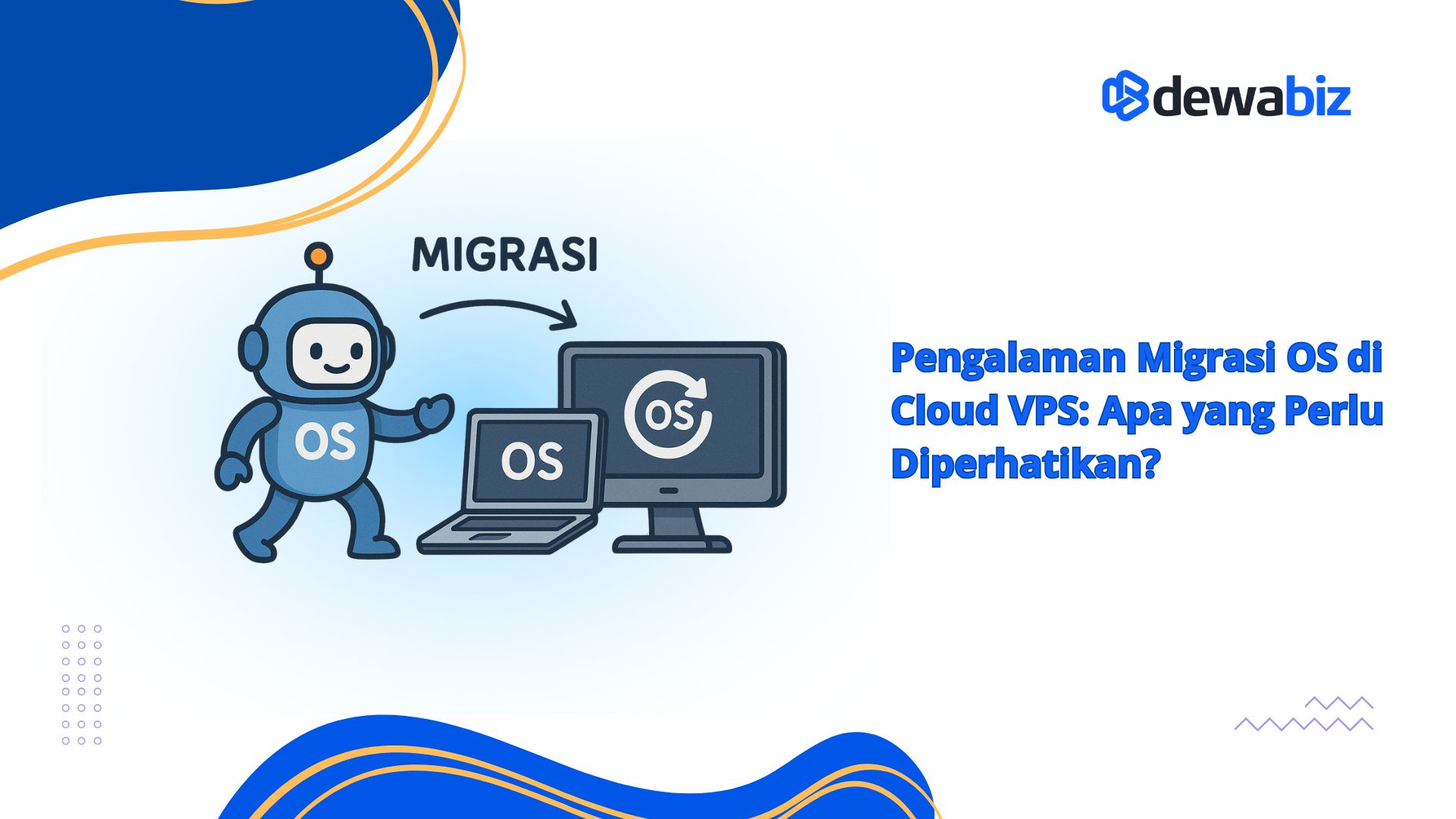 Pengalaman Migrasi OS di Cloud VPS, Apa yang Perlu Diperhatikan?
