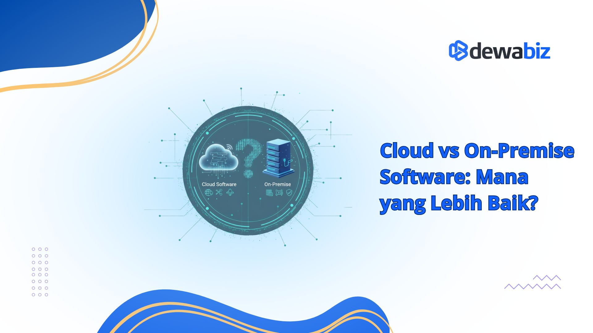 Cloud vs On-Premise Software: Mana yang Lebih Baik?