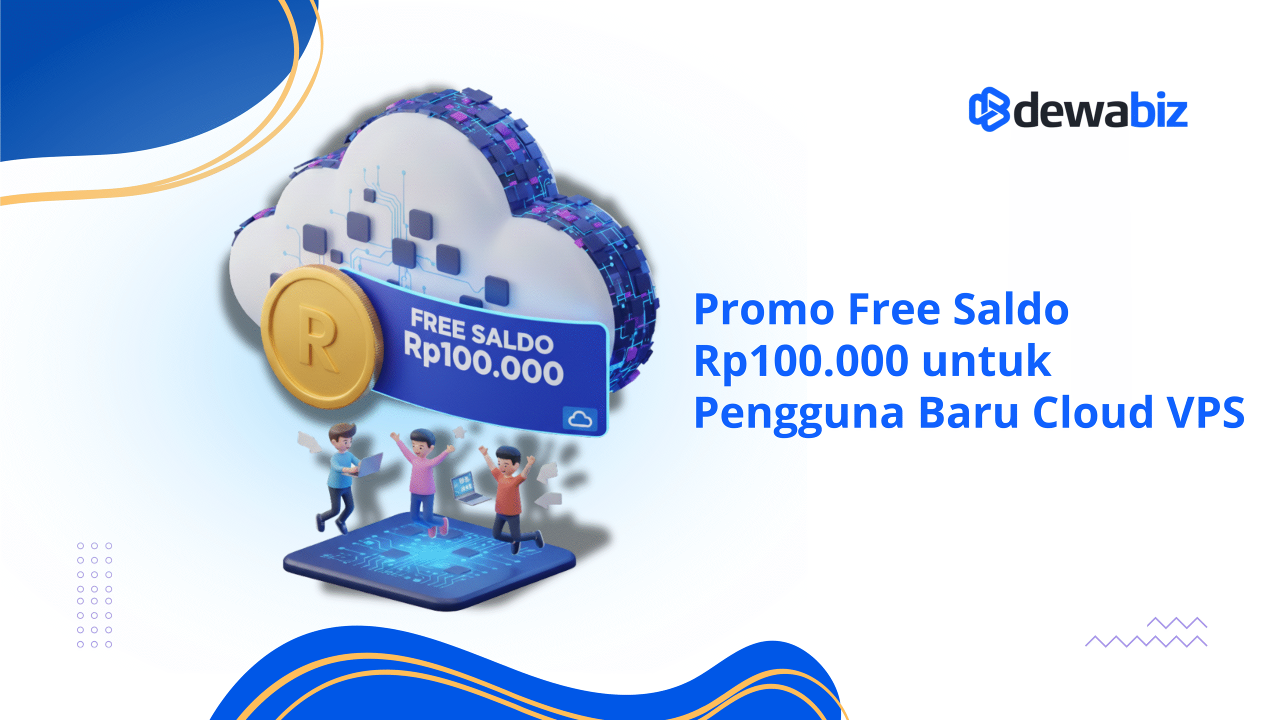 Promo Free Saldo Rp100.000 untuk Pengguna Baru Cloud VPS