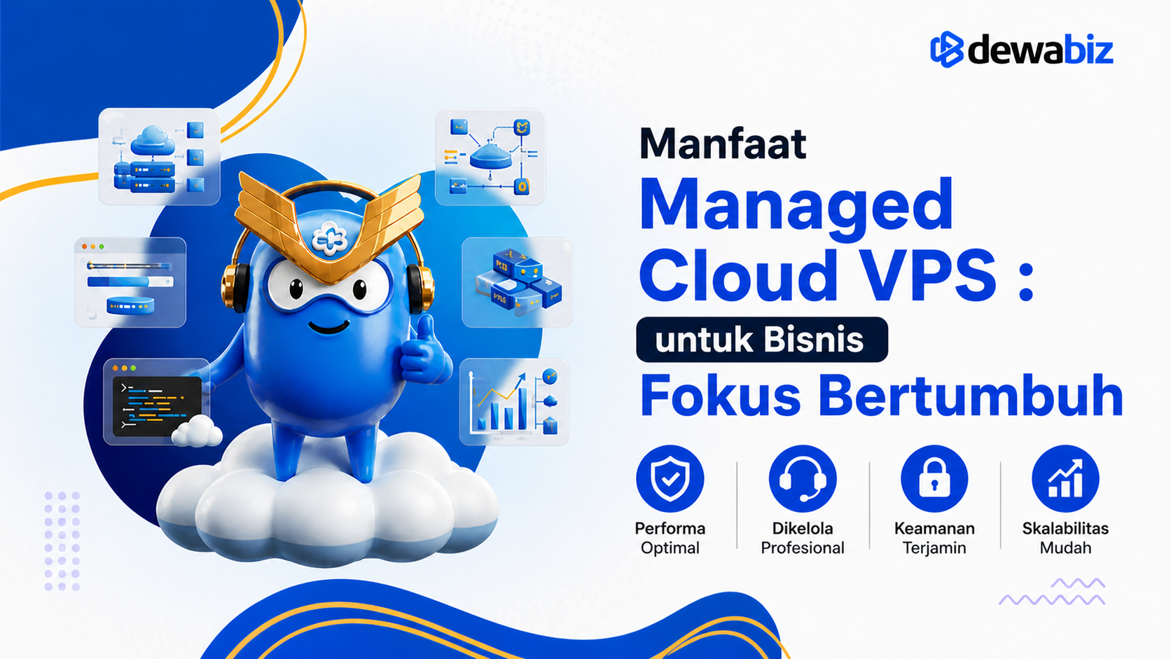 Manfaat Managed Cloud VPS : untuk Bisnis Fokus Bertumbuh