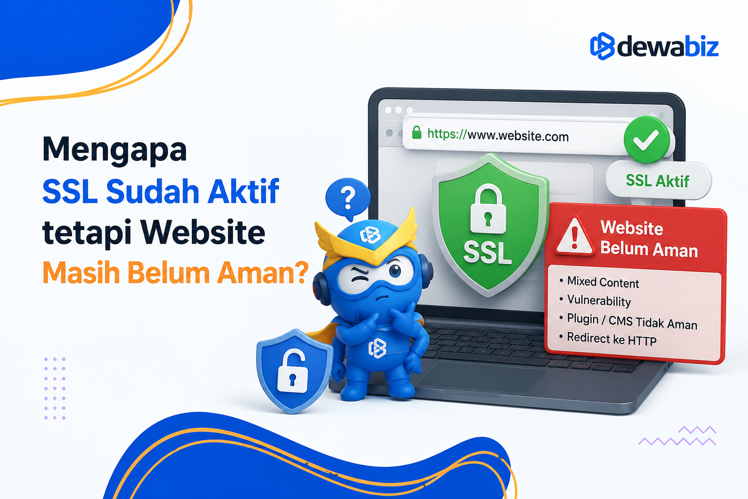 Mengapa SSL Sudah Aktif tetapi Website Masih Belum Aman?